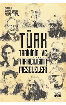 Türk Tarihinin Ve Tarihçiliğin Meseleleri/Ahmet Şimşek