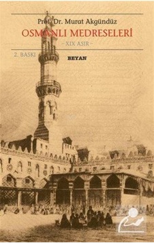 Osmanlı Medreseleri / Dr. Murat Akgündüz Osmanlı Medreseleri / Dr. Murat Akgündüz