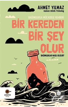 Bir Kereden Bir Şey Olur & Bağımlılıkla Mücadele Rehberi / Uzm... Bir Kereden Bir Şey Olur & Bağımlılıkla Mücadele Rehberi / Uzm...