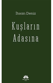 Kuşların Adasına - İhsan Deniz - Mevsimler Kitap