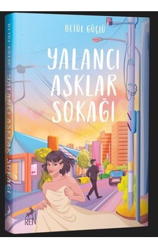 Yalancı Aşklar Sokağı ( Ciltli ) / Betül Güçlü