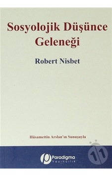 Sosyolojik Düşünce Geleneği Robert Nisbet Paradigma Yayınları