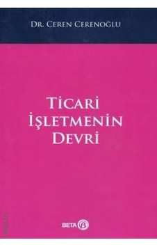 Ticari İşletmenin Devri - Ceren Cerenoğlu - Beta Yayınları Ticari İşletmenin Devri - Ceren Cerenoğlu - Beta Yayınları