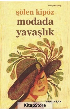 Modada Yavaşlık - Şölen Kipöz - Yeni İnsan Yayınevi Modada Yavaşlık - Şölen Kipöz - Yeni İnsan Yayınevi