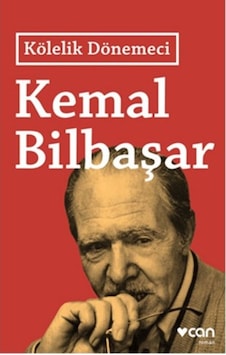 Kölelik Dönemeci - Kemal Bilbaşar - Can Yayınları Kölelik Dönemeci - Kemal Bilbaşar - Can Yayınları