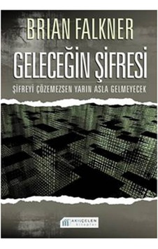 Geleceğin Şifresi Şifreyi Çözemezsen Yarın Asla Gelmeyecek