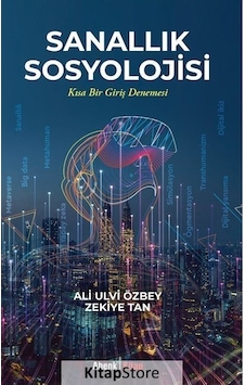 Sanallık Sosyolojisi / Ali Ulvi Özbey