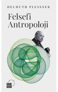 Felsefi Antropoloji / Helmuth Plessner Felsefi Antropoloji / Helmuth Plessner