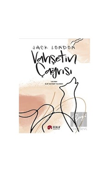 Vahşetin Çağrısı - Jack London - Scala Yayıncılık Vahşetin Çağrısı - Jack London - Scala Yayıncılık