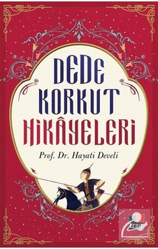 Dede Korkut Hikayeleri - Hayati Develi