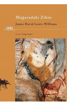 Mağaradaki Zihin - James David Lewis-Williams - Yapı Kredi Yayınları Mağaradaki Zihin - James David Lewis-Williams - Yapı Kredi Yayınları
