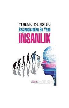 Başlangıcından Bu Yana İnsanlık - Turan Dursun - Berfin Yayınları