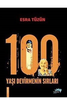 100 Yaşı Devirmenin Sırları / Esra Tüzün