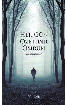 Her Gün Özetidir Ömrün - Selim Gündüzalp - Diyanet İşleri Başkanlığı