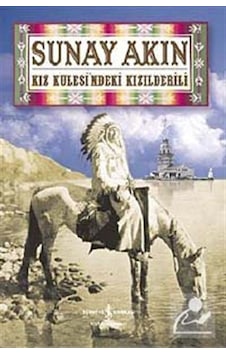 Kız Kulesindeki Kızılderili / Sunay Akın Kız Kulesindeki Kızılderili / Sunay Akın