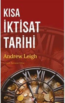Kısa İktisat Tarihi / Andrew Leigh Kısa İktisat Tarihi / Andrew Leigh