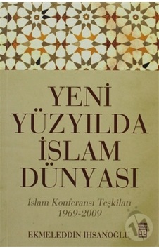 Yeni Yüzyılda İslam Dünyası - Ekmeleddin İhsanoğlu - Timaş Yayınları Yeni Yüzyılda İslam Dünyası - Ekmeleddin İhsanoğlu - Timaş Yayınları