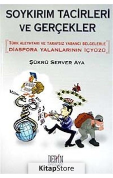 Soykırım Tacirleri ve Gerçekler - Şükrü Server AYA - Derin Yayınları Soykırım Tacirleri ve Gerçekler - Şükrü Server AYA - Derin Yayınları