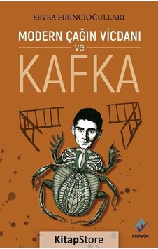 Modern Çağın Vicdanı ve Kafka - Sevra Fırıncıoğulları - Ferfir Modern Çağın Vicdanı ve Kafka - Sevra Fırıncıoğulları - Ferfir