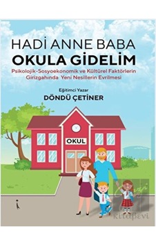 Hadi Anne Baba Okula Gidelim - Döndü Çetiner - İkinci Adam Yayınları Hadi Anne Baba Okula Gidelim - Döndü Çetiner - İkinci Adam Yayınları