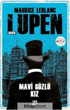 Arsen Lupen / Mavi Gözlü Kız / Maurice Leblanc Arsen Lupen / Mavi Gözlü Kız / Maurice Leblanc