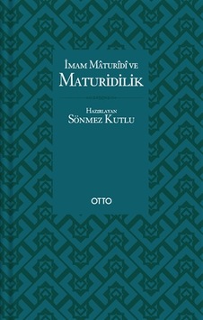 İmam Maturidi ve Maturidilik - Ahmet Dursun Karaca - Otto İmam Maturidi ve Maturidilik - Ahmet Dursun Karaca - Otto
