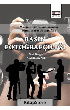 Basın Fotoğrafçılığı - Suat Sezgin -  Abdülkadir Atik - Eğitim Yayınevi