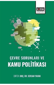 Çevre Sorunları Ve Kamu Politikası / Kolektif Çevre Sorunları Ve Kamu Politikası / Kolektif