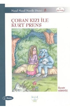 Çoban Kızı ile Kurt Prens - Üzeyir Gündüz - Küçük Ev Yayınları Çoban Kızı ile Kurt Prens - Üzeyir Gündüz - Küçük Ev Yayınları