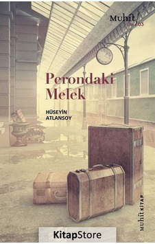 Perondaki Melek / Hüseyin Atlansoy