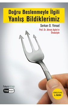 Doğru Beslenmeyle İlgili Yanlış Bildiklerimiz - Serkan Yimsel - Hayykitap