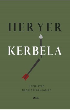 Her Yer Kerbela - Sadık Yalsızuçanlar
