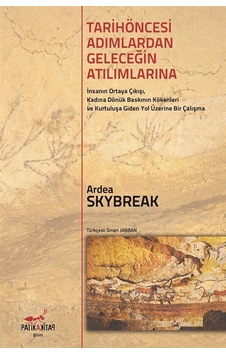 Tarihöncesi Adımlardan Geleceğin Atılımlarına - Ardea Skybreak - Patika Tarihöncesi Adımlardan Geleceğin Atılımlarına - Ardea Skybreak - Patika