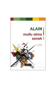 Mutlu Olma Sanatı - Alain - Doğu Batı Yayınları Mutlu Olma Sanatı - Alain - Doğu Batı Yayınları