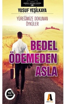 Bedel Ödemeden Asla - Yusuf Yeşilkaya - Akis Kitap