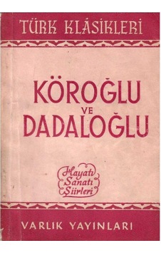 Köroğlu Ve Dadaloğlu Hayatı Sanatı Eserleri Köroğlu Ve Dadaloğlu Hayatı Sanatı Eserleri