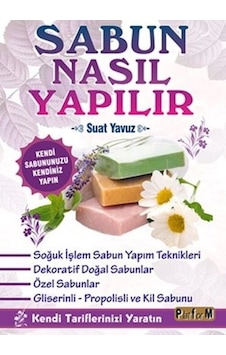 Sabun Nasıl Yapılır - Suat Yavuz - Platform Yayınları Sabun Nasıl Yapılır - Suat Yavuz - Platform Yayınları
