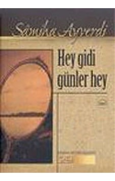 Hey Gidi Günler Hey - Samiha Ayverdi - Kubbealtı Neşriyatı