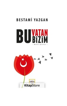Bu Vatan Bizim / Bestami Yazgan Bu Vatan Bizim / Bestami Yazgan