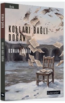 Kolları Bağlı Doğan / Osman Şahin Kolları Bağlı Doğan / Osman Şahin