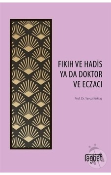 Fıkıh Ve Hadis Ya Da Doktor Ve  Eczacı