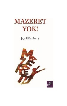 Mazeret Yok! - Jay Rifenbary - Aura Mazeret Yok! - Jay Rifenbary - Aura