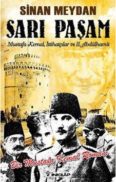 Sarı Paşam - Mustafa Kemal,ittihatçılar Ve 2. Abdülhamit Sultan,örgüt Ve İhtilal - Pmvp-650423 Sarı Paşam - Mustafa Kemal,ittihatçılar Ve 2. Abdülhamit Sultan,örgüt Ve İhtilal - Pmvp-650423