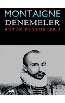 Denemeler 3. Cilt - Michel de Montaigne - Say Yayınları Denemeler 3. Cilt - Michel de Montaigne - Say Yayınları