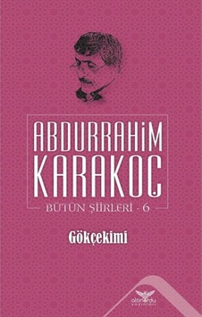 Gök Çekimi Bütün Şiirleri 6 - Abdurrahim Karakoç - Altınordu Gök Çekimi Bütün Şiirleri 6 - Abdurrahim Karakoç - Altınordu