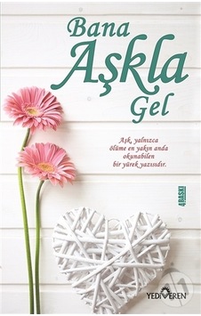 Yediveren Yayınları Bana Aşkla Gel Yediveren Yayınları Bana Aşkla Gel