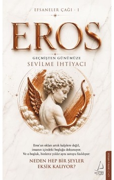 Efsaneler Çağı 1 Eros: Geçmişten Günümüze Sevilme İhtiyacı Eros Un Okları Artık Kalplere - Ybve-887728 Efsaneler Çağı 1 Eros: Geçmişten Günümüze Sevilme İhtiyacı Eros Un Okları Artık Kalplere - Ybve-887728