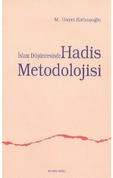 İslam Düşüncesinde Hadis Metodolojisi  - Hayri Kırbaşoğlu  - Ankara Okulu Yayınları