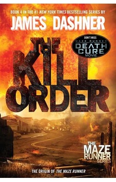 The Kill Order maze Runner. Book Four Origin