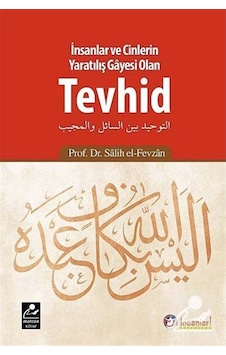 İnsanlar ve Cinlerin Yaratılış Gayesi Olan Tevhid / Salih El-F... 9786054908004 İnsanlar ve Cinlerin Yaratılış Gayesi Olan Tevhid / Salih El-F... 9786054908004